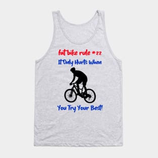 Fat Bike Rule #22 It Only Hurts When You Try Your Best Mountain Biking Tank Top